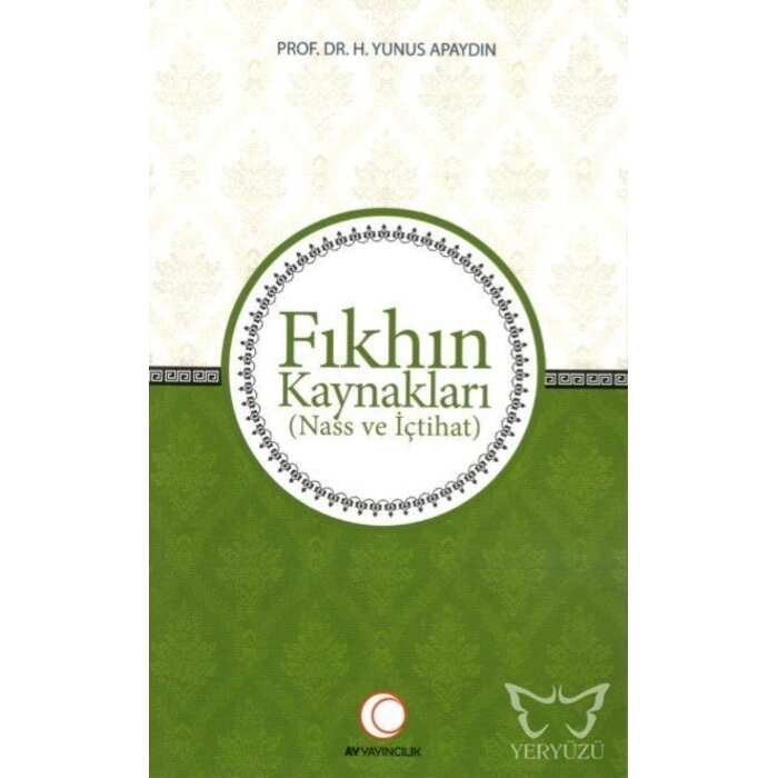 H. Yunus Apaydin Fikhin Kaynaklari Nass ve Ictihat