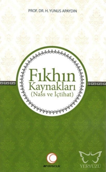 H. Yunus Apaydin Fikhin Kaynaklari Nass ve Ictihat
