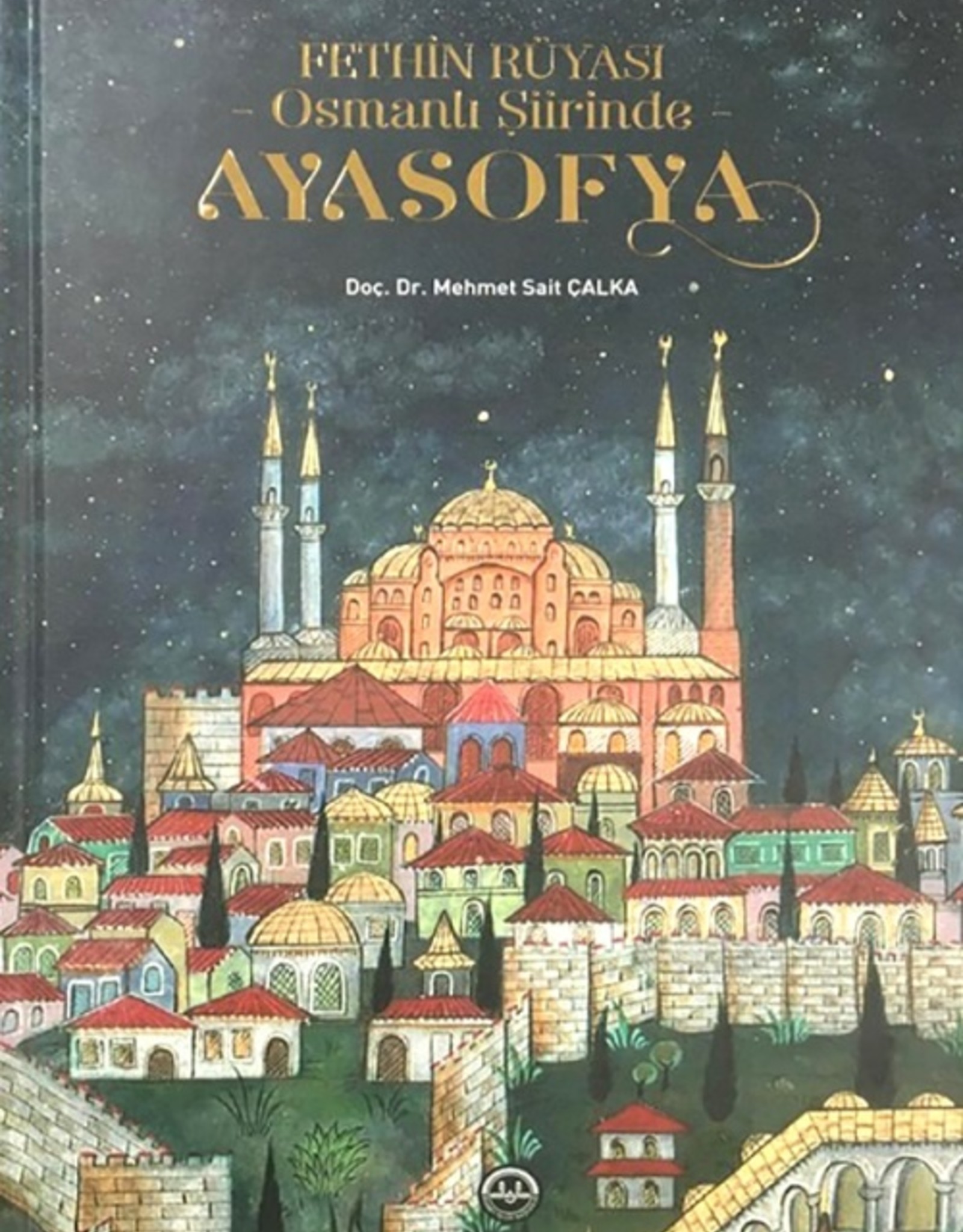 Fethin Rüyasi Osmanli Siirinde Ayasofya