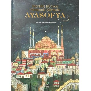 Mehmet Sait Calka Fethin Rüyasi Osmanli Siirinde Ayasofya