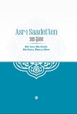 Asrı Saadetten 365 Güne Bir Ayet Bir Hadis Bir Kissa Birkaç Hisse