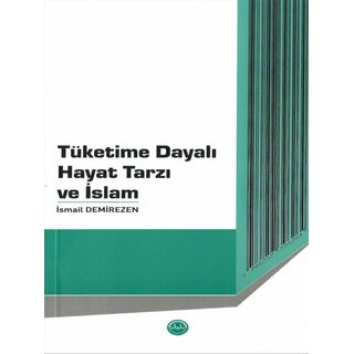 Tüketime Dayali Hayat Tarzi ve islam