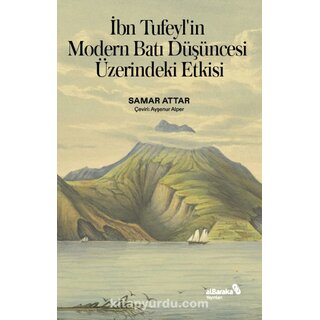 Samar Attar ibn Tufeylin Modern Bati Düsüncesi Üzerindeki Etkisi