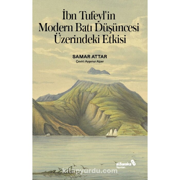 Samar Attar ibn Tufeylin Modern Bati Düsüncesi Üzerindeki Etkisi