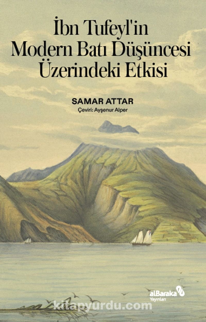 Samar Attar ibn Tufeylin Modern Bati Düsüncesi Üzerindeki Etkisi