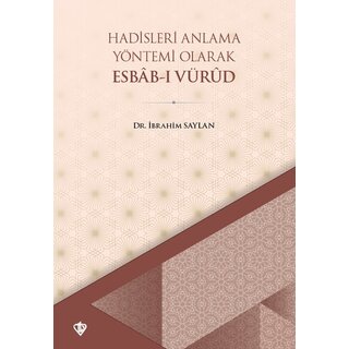 Hadisleri Anlama Yöntemi Olarak Esbabi Vürud