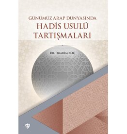 Günümüz Arap Dünyasinin Hadis Usulü Tartismalari