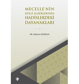Mecellenin Külli Kaidelerinin Hadislerdeki Dayanaklari