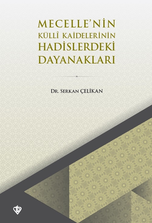 Mecellenin Külli Kaidelerinin Hadislerdeki Dayanaklari