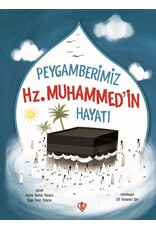 Peygamberimiz Hz. Muhammedin Hayatı