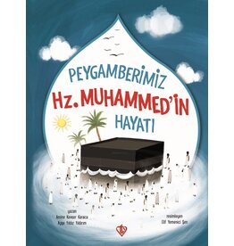 Peygamberimiz Hz. Muhammedin Hayatı