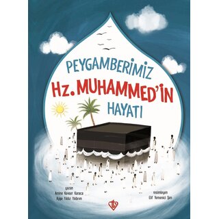 Ayse Kevser Karaca Peygamberimiz Hz. Muhammedin Hayatı