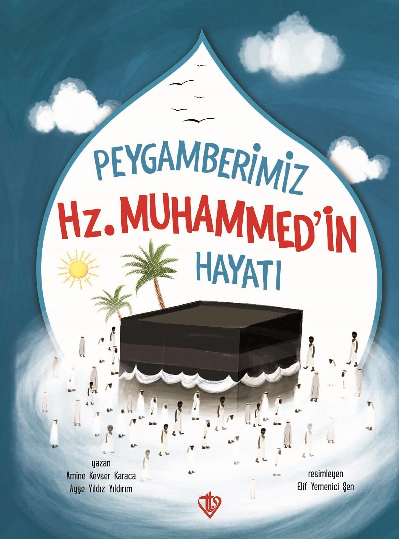 Ayse Kevser Karaca Peygamberimiz Hz. Muhammedin Hayatı