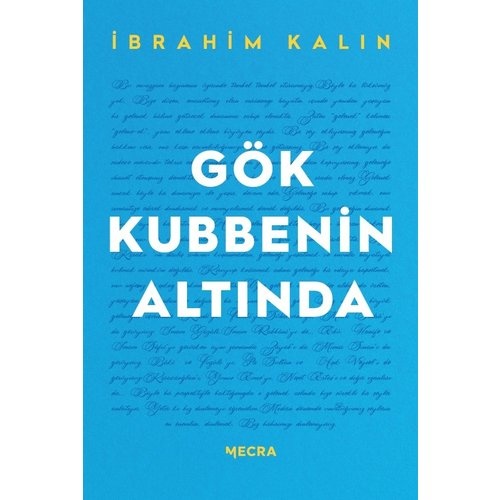 İbrahim Kalın Gök Kubbenin Altinda