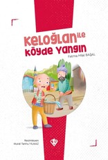 Keloglan ile Köyde Yangin