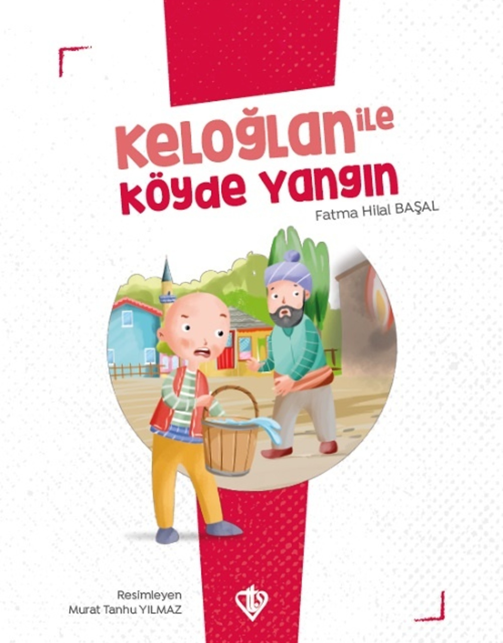 Keloglan ile Köyde Yangin