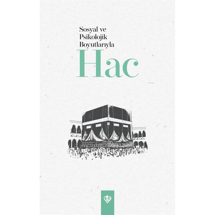Sosyolojik ve Psikolojik Boyutlariyla Hac