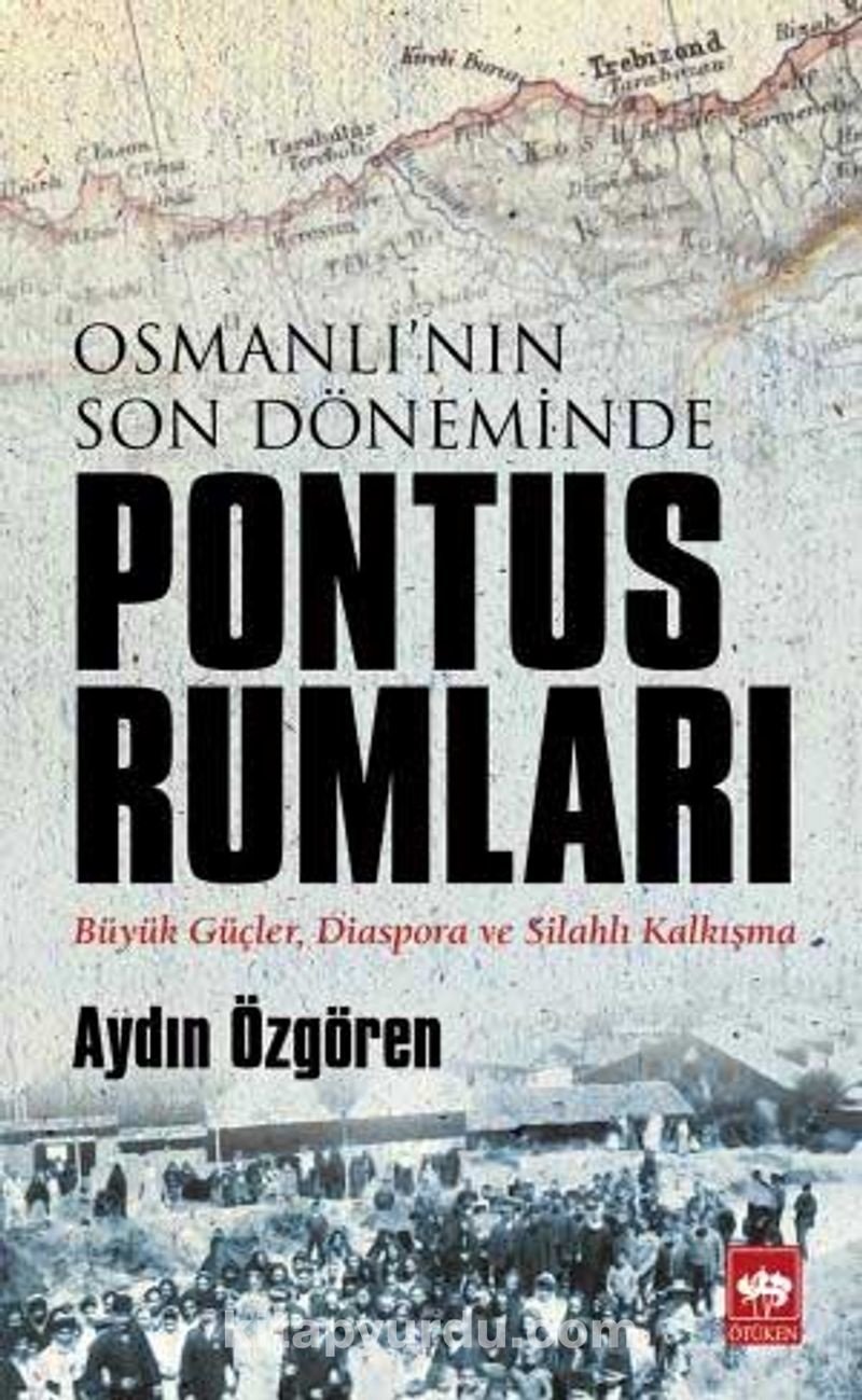 Osmanlinin Son Doneminde Pontus Rumlari