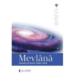 Mevlana Samanyolundaki islam Atlisi