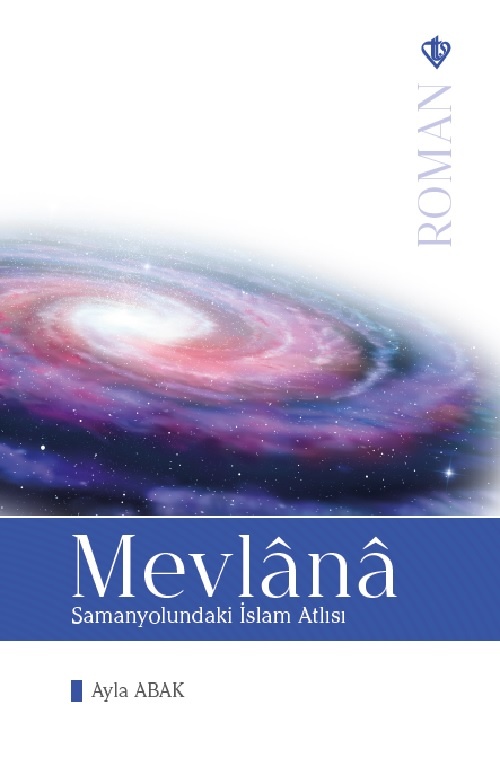 Mevlana Samanyolundaki islam Atlisi