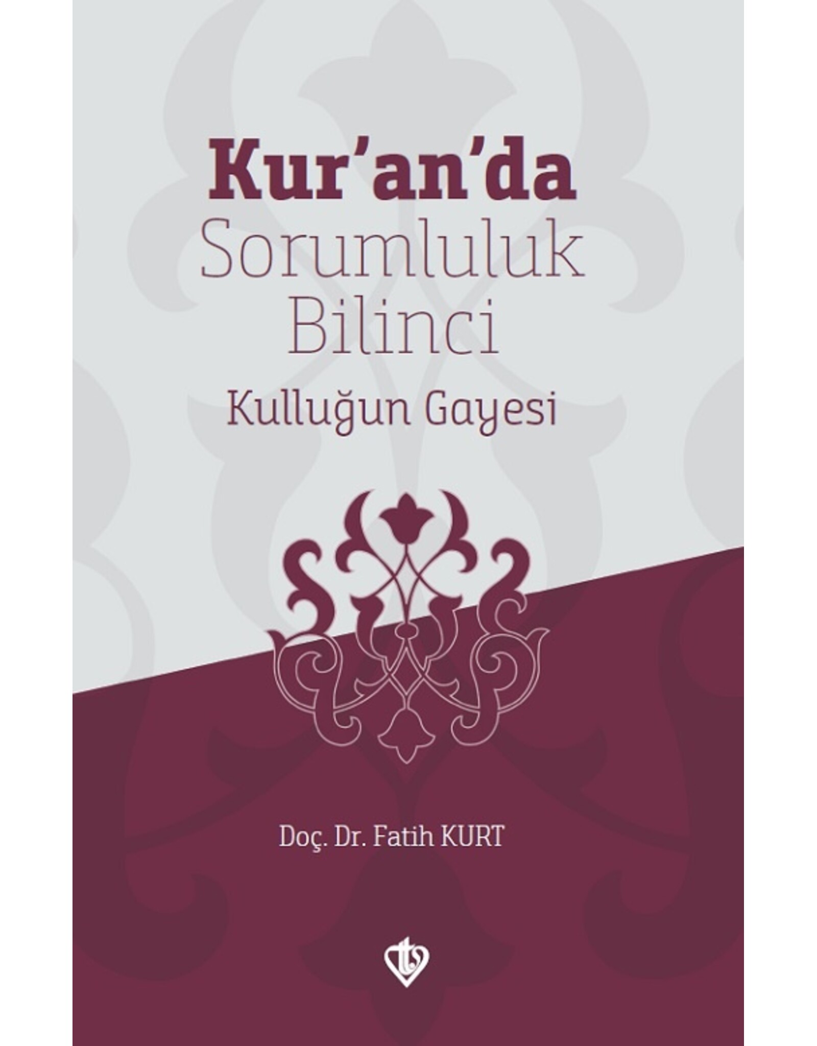 Kuranda Sorumluluk Bilinci Kullugun Gayesii