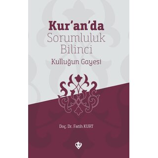 Kuranda Sorumluluk Bilinci Kullugun Gayesi