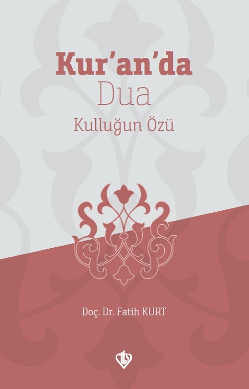 Fatih Kurt Kuranda Dua Kullugun Özü