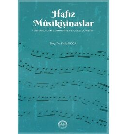 Hafiz Musikisinaslar Osmanlidan Cumhuriyete Geçis Dönemi