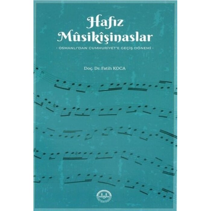 Fatih Koca Hafiz Musikisinaslar Osmanlidan Cumhuriyete Geçis Dönemi