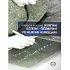 Dünden Bugüne Kuran Egitim Ögretimi ve Kuran Kurslari