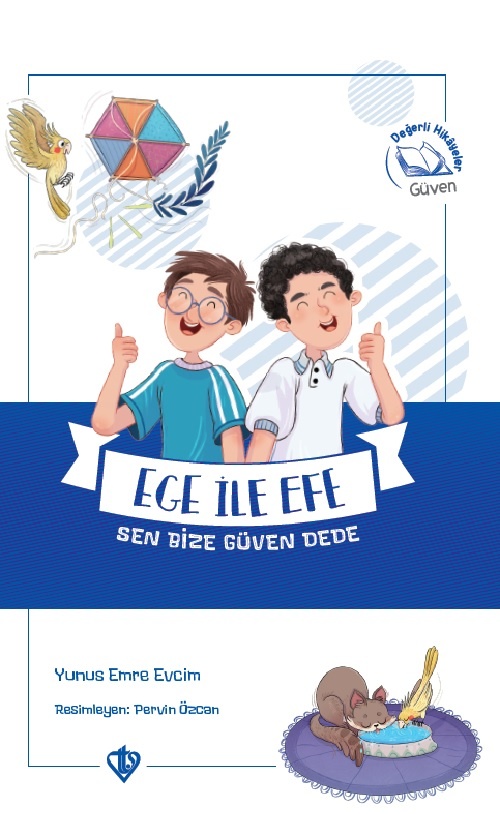 Ege ile Efe Sen Bize Güven Dede Degerli Hikayeler Güven