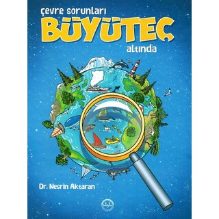 Nesrin Aktaran Çevre Sorunlari Büyüteç Altinda