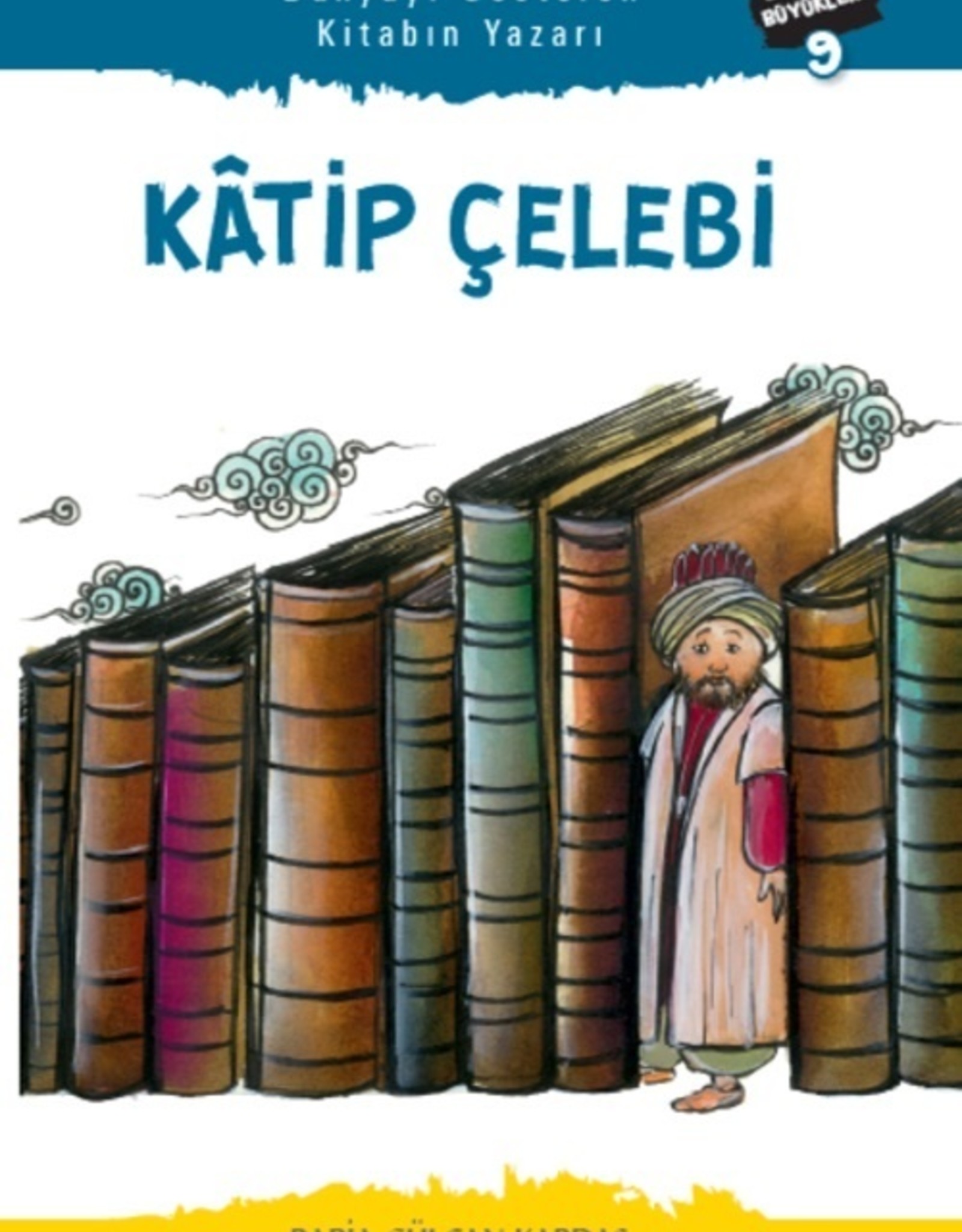 Dünyayi Gösteren Kitabin Yazari Katip Çelebi Türk islam Büyükleri 9