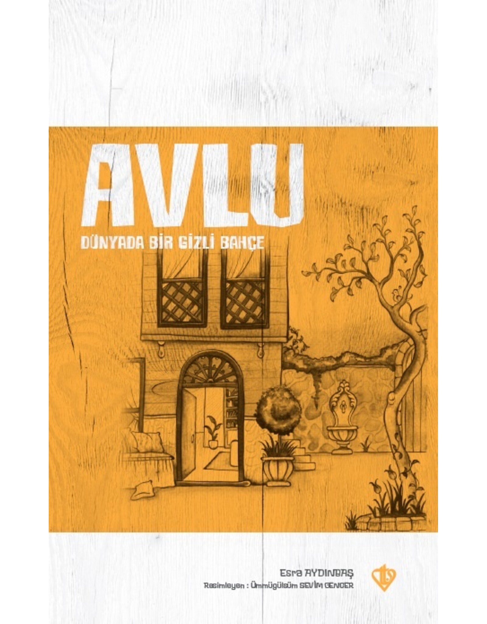 Avlu Dünyada Bir Gizli Bahçe