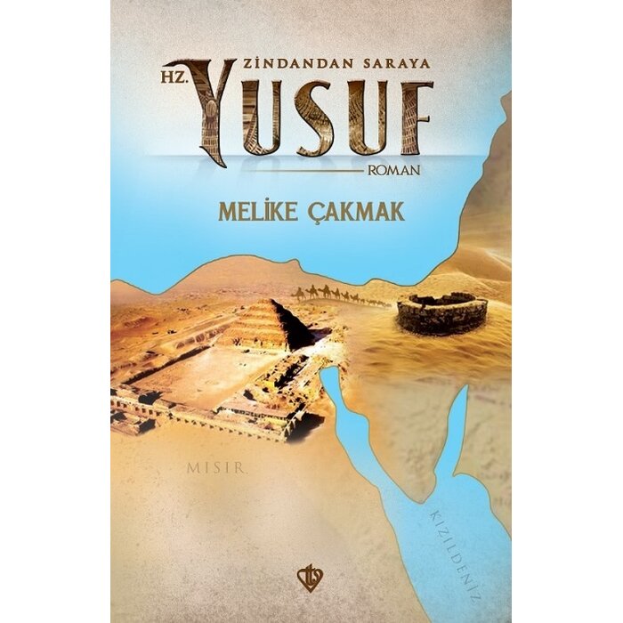 Melike Çakmak Zindandan Saraya Hz Yusuf