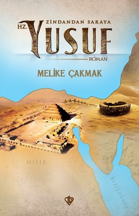 Melike Çakmak Zindandan Saraya Hz Yusuf