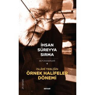 Ihsan Sureyya Sirma Islami Tebligin Ornek Halifeler Donemi