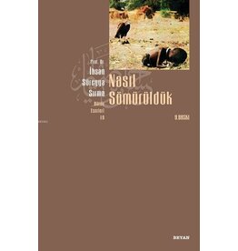 Nasıl Sömürüldük