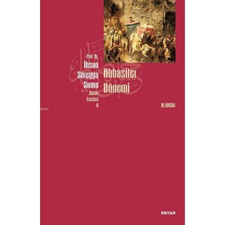 Ihsan Sureyya Sirma Abbasiler Donemi