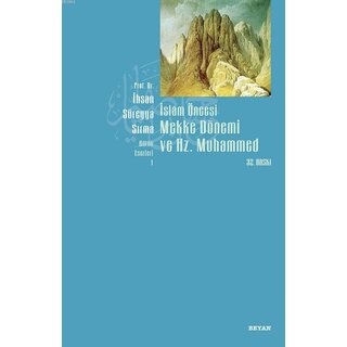 Islam Oncesi Mekke Donemi ve Hz. Muhammed