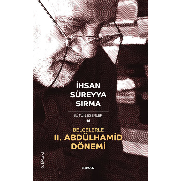Ihsan Sureyya Sirma Belgelerle II. Abdulhamid Donemi
