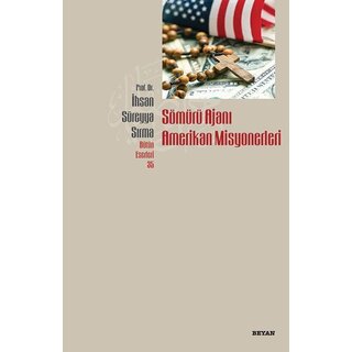 Ihsan Sureyya Sirma Somuru Ajani Amerikan Misyonerleri