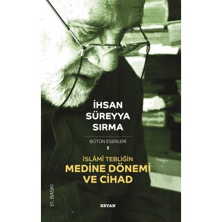 Ihsan Sureyya Sirma Islami Tebligin Medine Dönemi ve Cihad