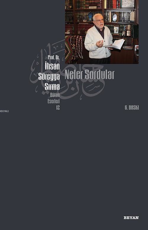 Ihsan Sureyya Sirma Neler Sordular