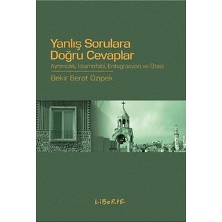 Bekir Berat Özipek Yanlış Sorulara Doğru Cevaplar Ayrımcılık İslamofobi Entegrasyon ve Ötesi
