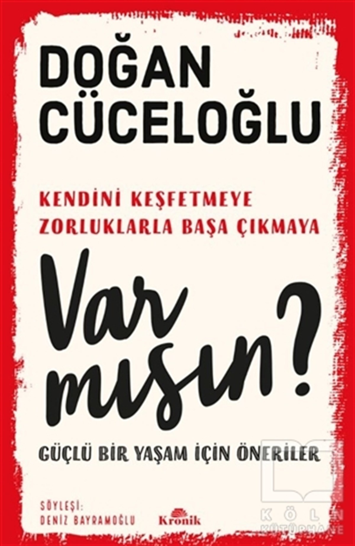 Doğan Cüceoğlu Kendini Keşfetmeye Zorluklarla Başa Çıkmaya Varmısın