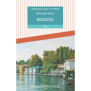 Bogazici Istanbul Gezi Yazilari