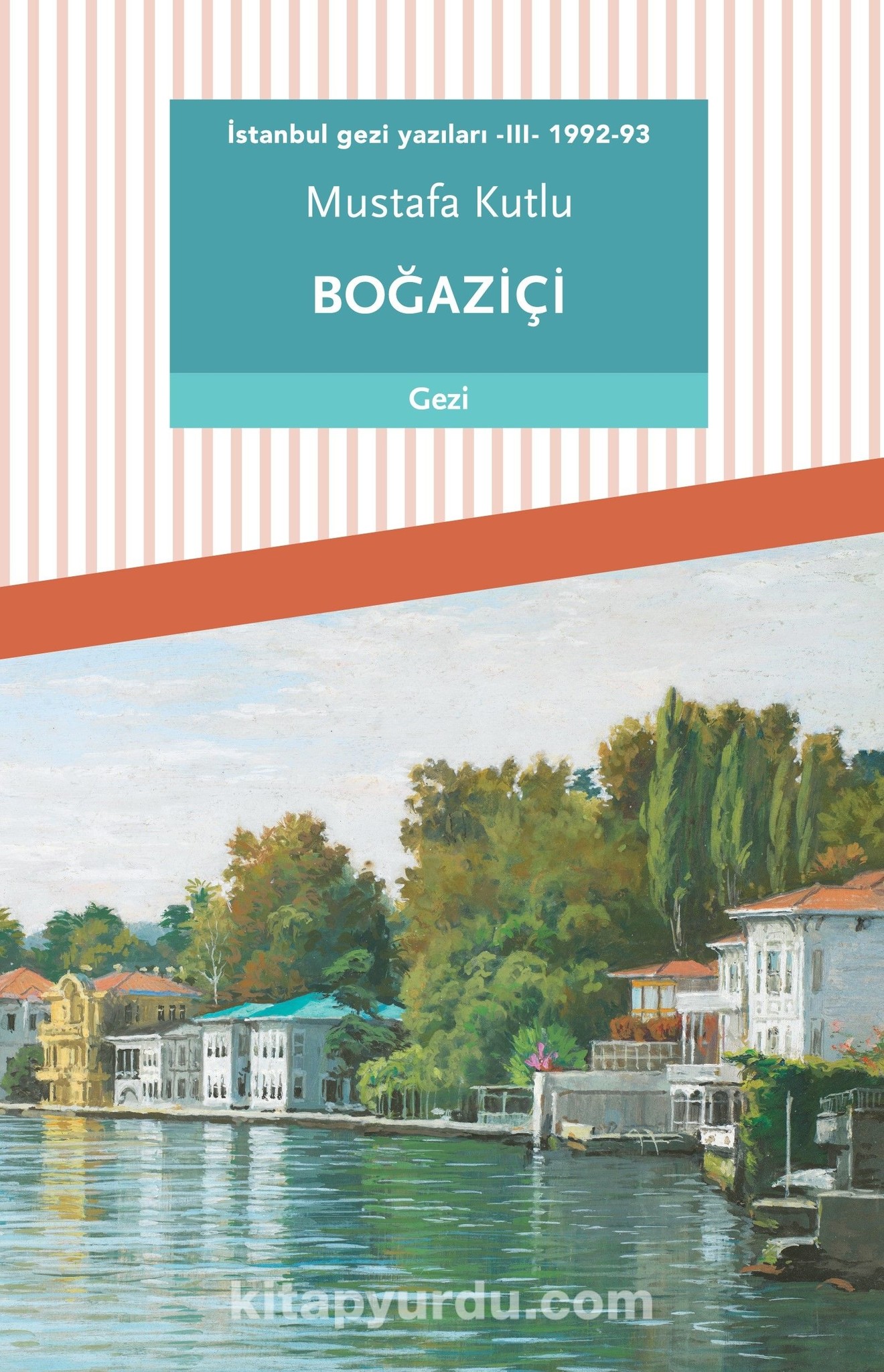 Mustafa Kutlu Bogazici Istanbul Gezi Yazilari