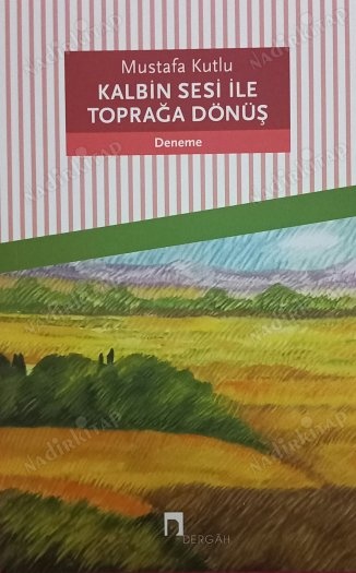 Mustafa Kutlu Kalbin Sesi Ile Toprağa Dönüş