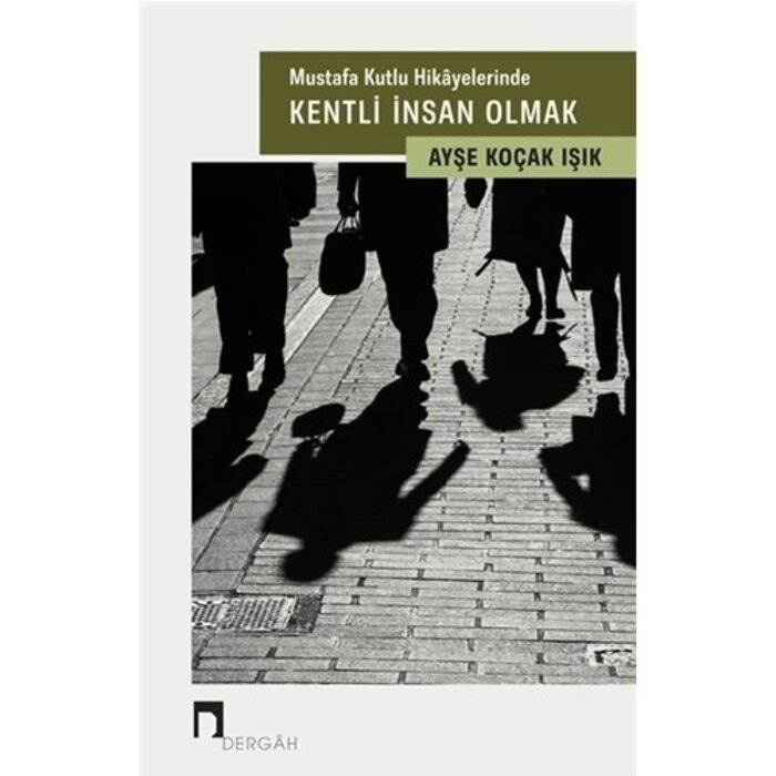 Mustafa Kutlu Hikayelerinde Kentli İnsan Olmak